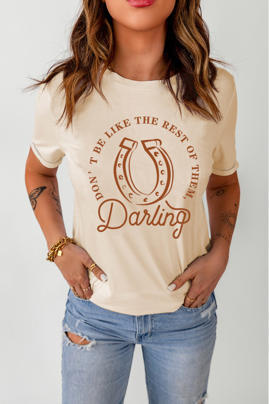 DO NOT BE LIKE THE REST OF THEM Darling Graphic Tee